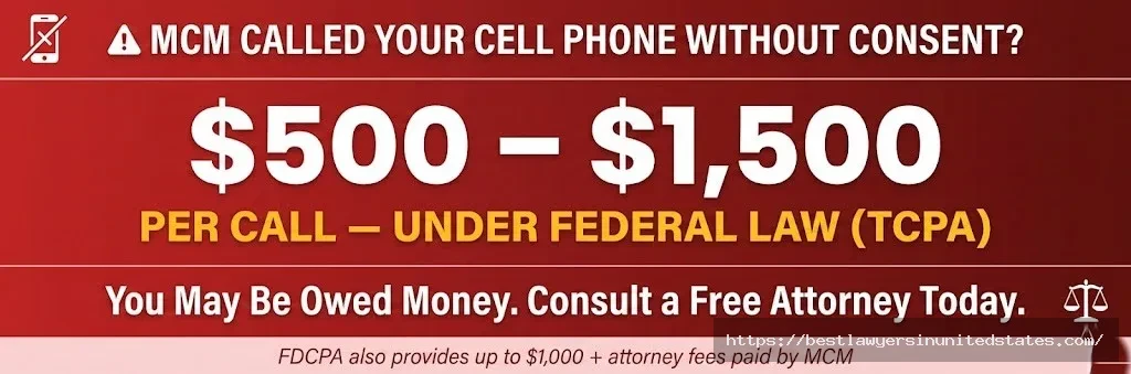 Federal law gives you $500–$1,500 per unauthorized MCM robocall under the TCPA — consult a free attorney