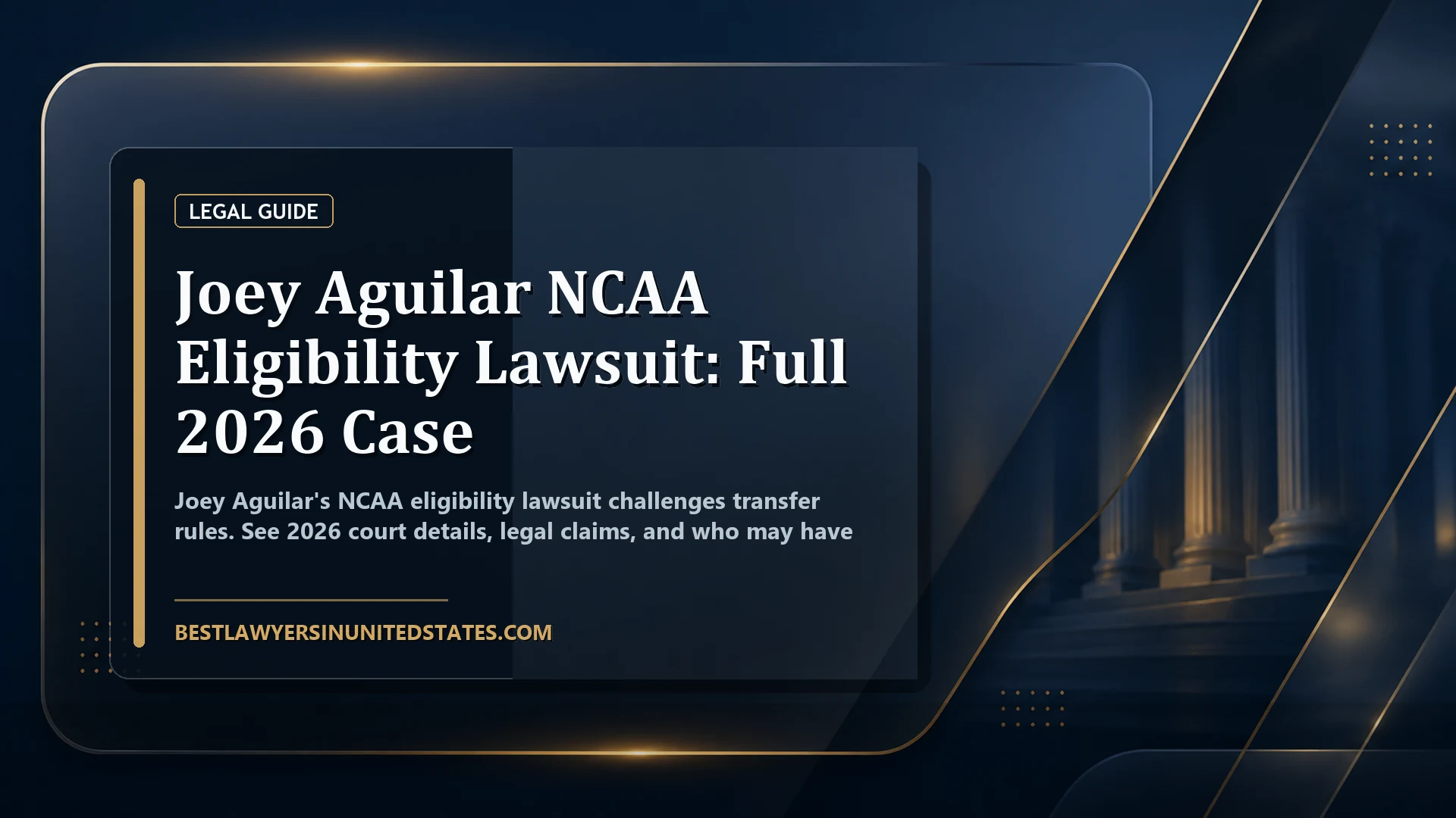 Joey Aguilar NCAA Eligibility Lawsuit: Full 2026 Case featured legal article image