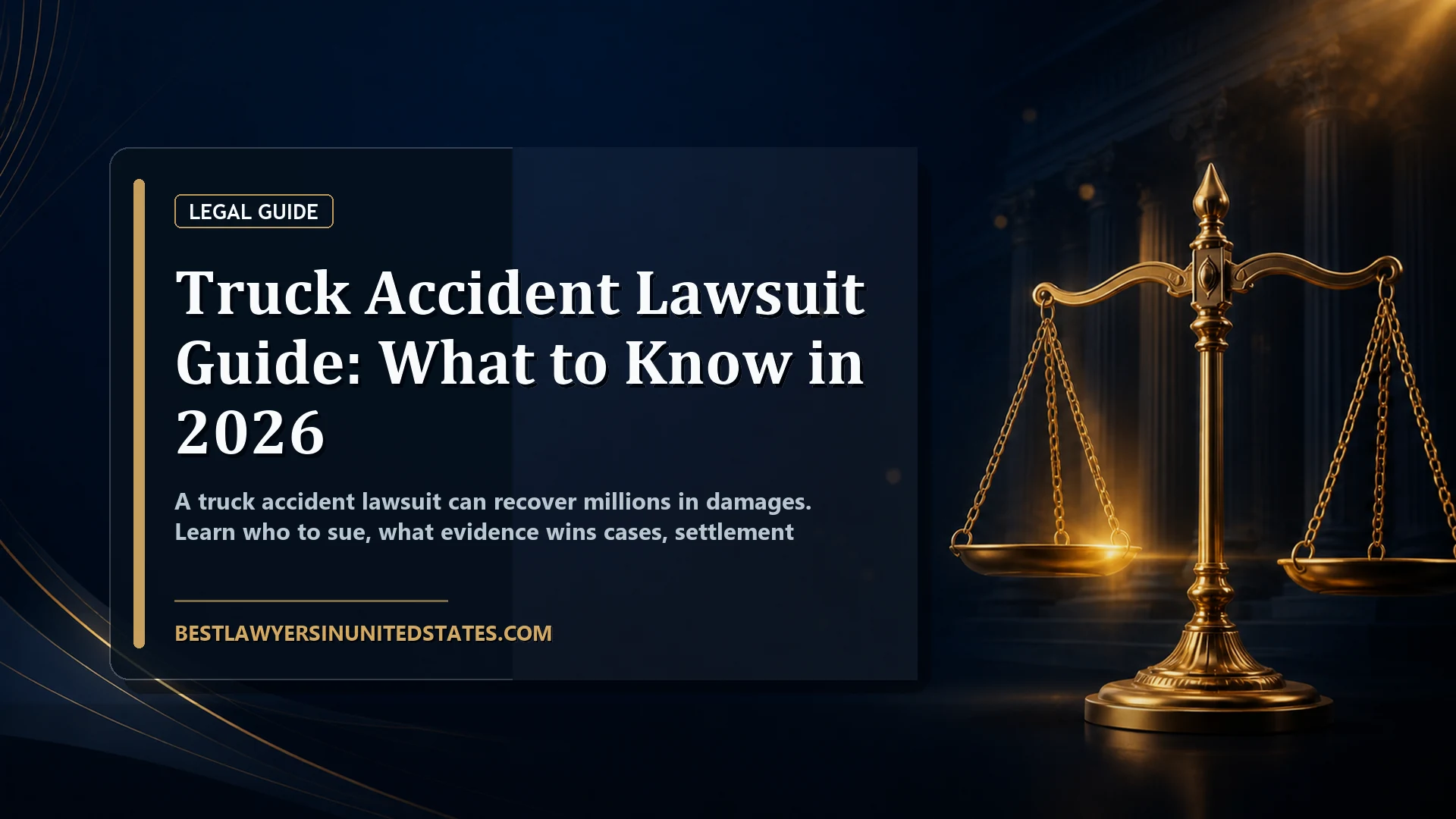 Truck Accident Lawsuit Guide: What to Know in 2026 featured legal article image